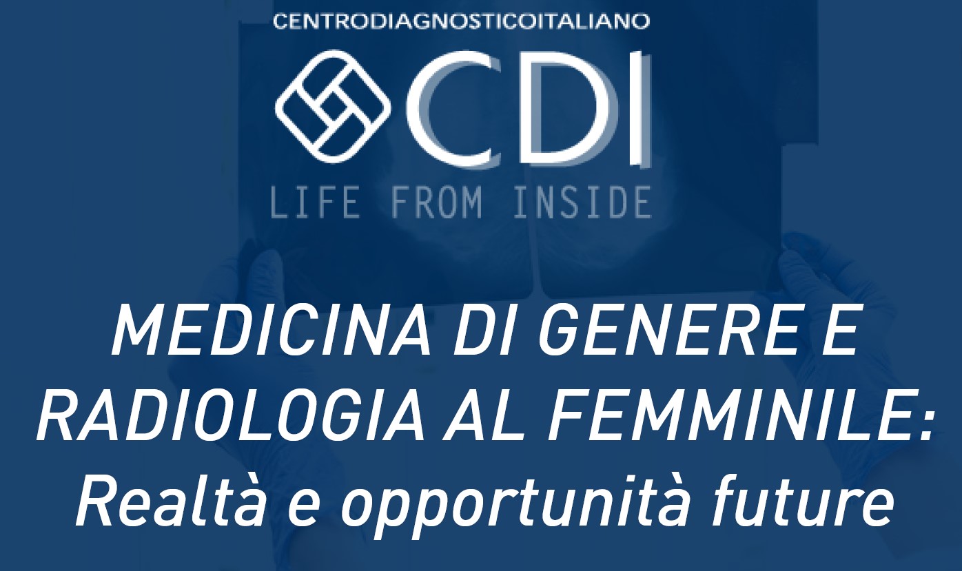 24/10: Medicina di Genere e Radiologia al femminile: realtà e opportunità future